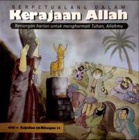 Berpetualang dalam kerajaan Allah 2: renungan harian untuk menghormati Tuhan, Allahmu